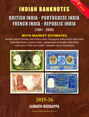 PRE-ORDER Indian Banknotes British India Portuguese India French India Republic India (1861-2026) 3rd Edition 2026 By Sainath Reddappa